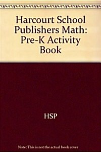 Harcourt School Publishers Math: Pre-K Activity Book (Paperback, Student)