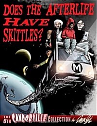 Does the Afterlife Have Skittles? - The 6th Candorville Collection (Paperback)