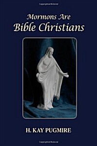 Mormons Are Bible Christians (Paperback)