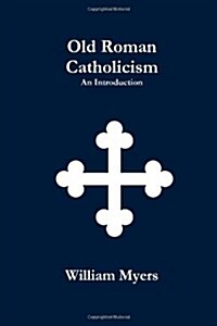 Old Roman Catholicism (Paperback)