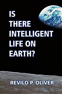 Is There Intelligent Life on Earth? (Paperback)