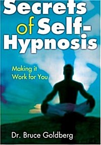 Secrets of Self-Hypnosis: Making It Work for You (Paperback)