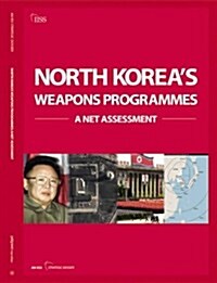 North Koreas Weapons Programmes: A Net Assessment (Paperback)