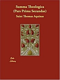 Summa Theologica (Pars Prima Secundae) (Paperback)