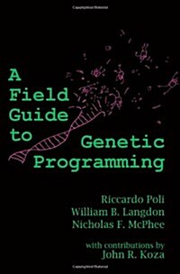 A Field Guide to Genetic Programming (Paperback)