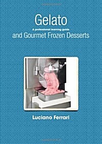 [중고] Gelato and Gourmet Frozen Desserts - A Professional Learning Guide (Paperback)