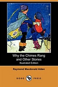 Why the Chimes Rang and Other Stories (Illustrated Edition) (Dodo Press) (Paperback)