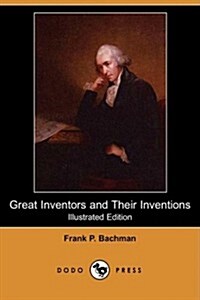 Great Inventors and Their Inventions (Illustrated Edition) (Dodo Press) (Paperback)