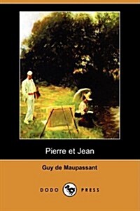 Pierre Et Jean (Dodo Press) (Paperback)