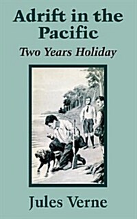 Adrift in the Pacific: Two Years Holiday (Paperback)