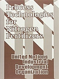 Process Technologies for Nitrogen Fertilizers (Paperback)