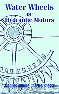 Water Wheels or Hydraulic Motors (Paperback)