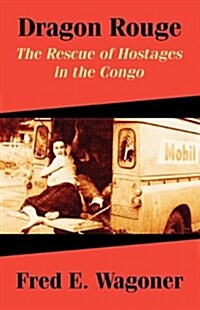 Dragon Rouge: The Rescue of Hostages in the Congo (Paperback)