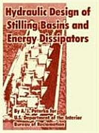 Hydraulic Design of Stilling Basins and Energy Dissipators (Paperback)