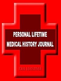 Personal Lifetime Medical History Journal (Paperback)