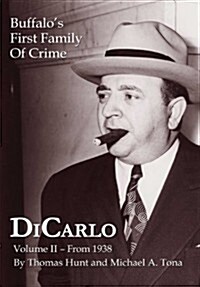 Dicarlo: Buffalos First Family of Crime - Vol. II (Hardcover)