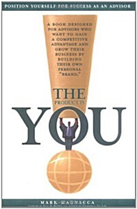 The Product Is You!: Position Yourself for Success as an Advisor (Paperback)