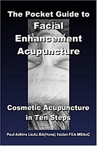 The Pocket Guide to Facial Enhancement Acupuncture (Paperback)