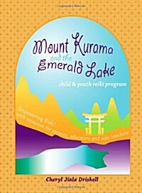 Child and Youth Reiki Program: Mount Kurama and the Emerald Lake (Paperback)