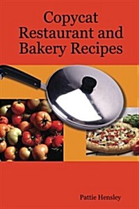 Copycat Restaurant and Bakery Recipes (Paperback)