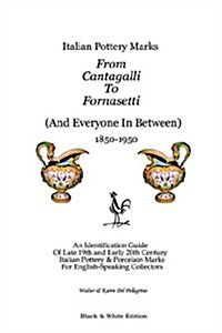 Italian Pottery Marks from Cantagalli to Fornasetti (Black and White Edition) (Paperback)
