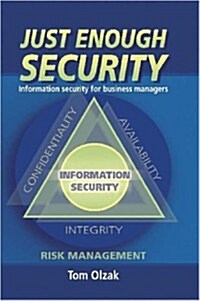 Just Enough Security: Information Security for Business Managers (Paperback)