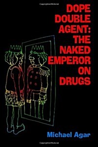 Dope Double Agent: The Naked Emperor on Drugs (Paperback)