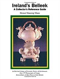 Irelands Belleek: A Collectors Reference Guide (Paperback)