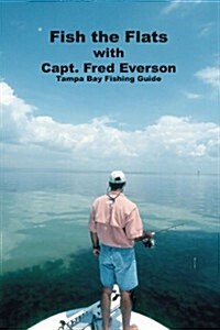 Fish the Flats: Tampa Bay Fishing Guide (Paperback)