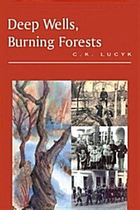 Deep Wells, Burning Forests (Paperback)