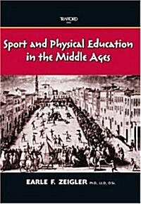 Sport and Physical Education in the Middle Ages (Paperback)