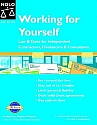 Working for Yourself: Law & Taxes for Independent Contractors, Freelancers & Consultants (Paperback, 5th)