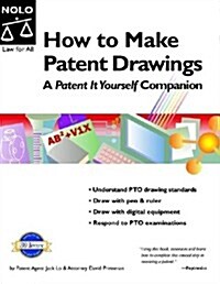 How To Make Patent Drawings: A Patent It Yourself Companion 4th Edition (Paperback, 4th)