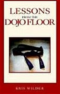 Lessons from the Dojo Floor (Hardcover)