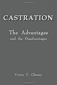 Castration: The Advantages and the Disadvantages (Paperback)