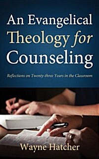 An Evangelical Theology for Counseling (Paperback)