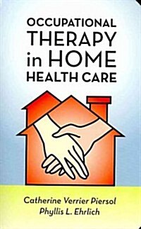 Occupational Therapy in Home Health Care (Paperback, CD-ROM, 1st)