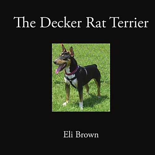 The Decker Rat Terrier (Paperback)