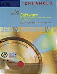 A+ Guide to Software: Managing, Maintaining, and Troubleshooting, Third Edition Enhanced (Hardcover, 3rd)
