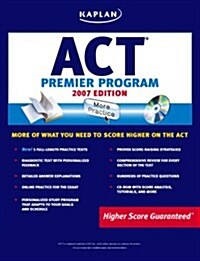 Kaplan ACT 2007 Premier Program (w/ CD-ROM) (Kaplan ACT Premier Program) (Paperback)