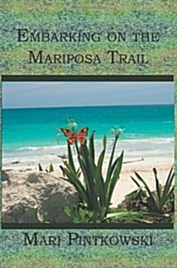 Embarking on the Mariposa Trail (Paperback)