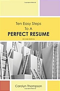 Ten Easy Steps to a Perfect Resume (Paperback)