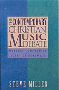 The Contemporary Christian Music Debate (Paperback)