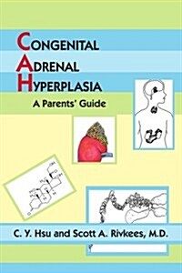 Congenital Adrenal Hyperplasia: A Parents Guide (Paperback)