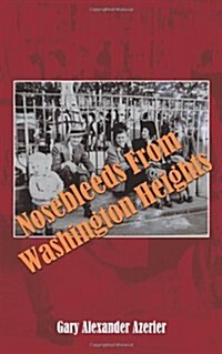 Nosebleeds from Washington Heights (Paperback)