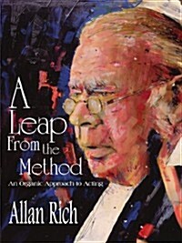 A Leap from the Method: An Organic Approach to Acting (Paperback)