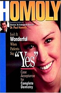 Isnt It Wonderful When Patients Say Yes: Case Acceptance for Complete Dentistry (Hardcover)