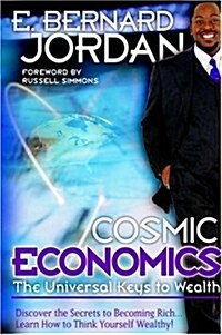 Cosmic Economics: The Universal Keys to Wealth (Paperback)