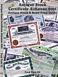 Antique Stock Certificate Almanac 2005 (Paperback)