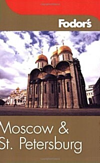 Fodors Moscow and St. Petersburg, 6th Edition (Fodors Gold Guides) (Paperback, 6th)